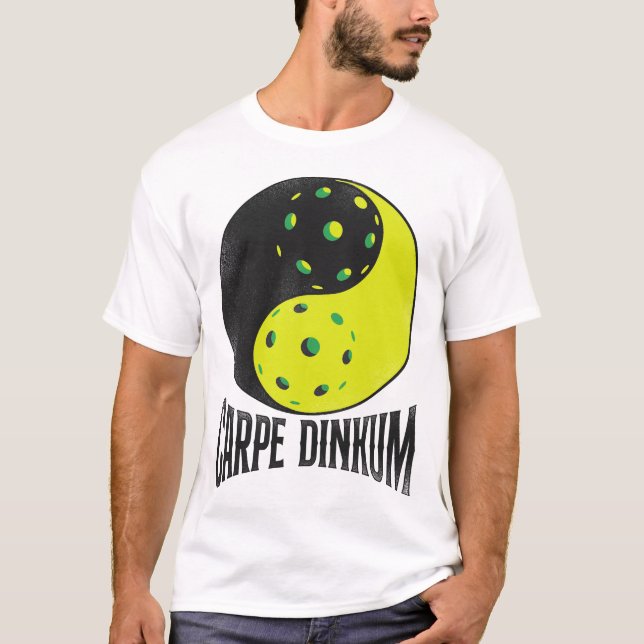 Pickleball Player Carpe Dinkum Pun Yin And Yang T-Shirt (Front)