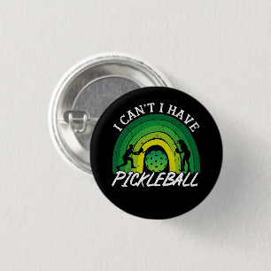 Pickleball Player I Cant I Have Pickleball Rainbow 1 Inch Round Button