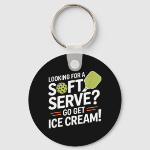 Pickleball Player Looking for A Soft Serve Go Get Keychain