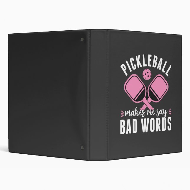 Pickleball Player Pickleball Makes Me Say Bad Binder (Background)