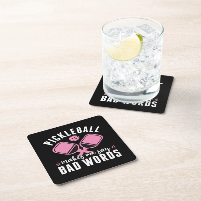 Pickleball Player Pickleball Makes Me Say Bad Square Paper Coaster (Insitu)