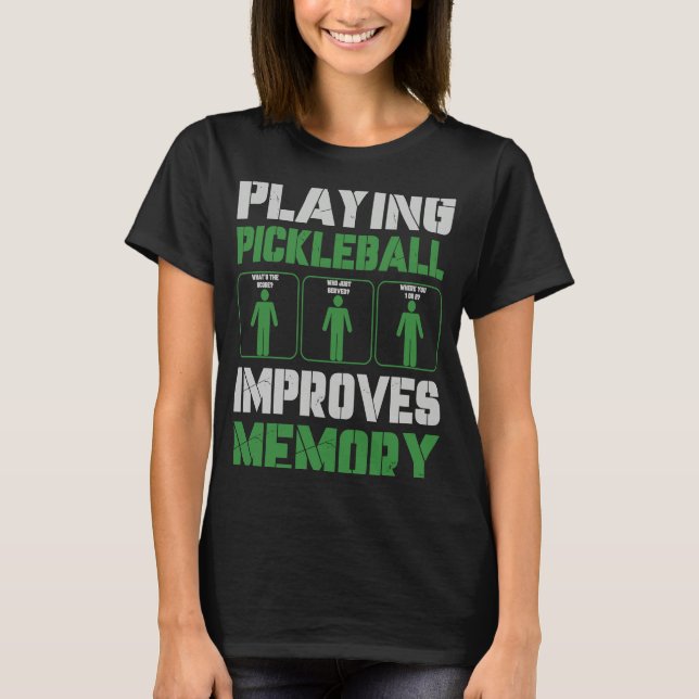 Pickleball Player Playing Pickleball Improves Memo T-Shirt (Front)