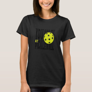 Pickleball Player Saying You Had Me At Pickleball T-Shirt