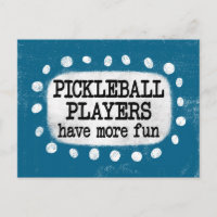 Pickleball Players Have More Fun Postcard