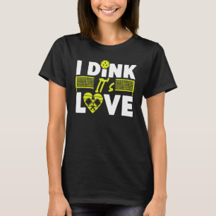 Pickleball Pun Valentines Day I Dink It's Love T-Shirt