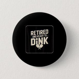Pickleball retired dink grandpa funny sport gift 2 inch round button