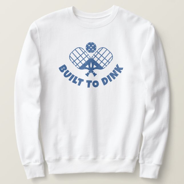 Pickleball Saying Funny Sweatshirt (Design Front)