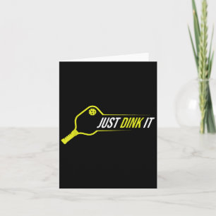 Pickleball Shirt, Funny Just Dink It Pickleball Me Card