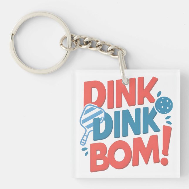Pickleball slogan Dink Dink Boom Funny Pickleball Keychain (Front)