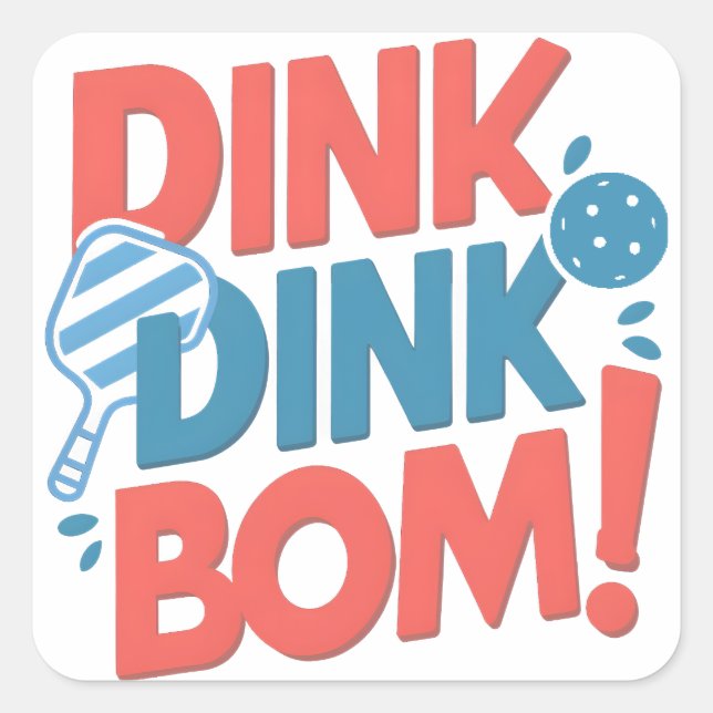 Pickleball slogan Dink Dink Boom Funny Pickleball Square Sticker (Front)