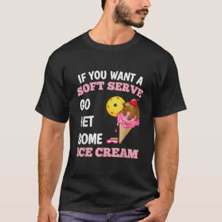 Pickleball Soft Serve Ice Cream Slam Funny Pickleb T-Shirt