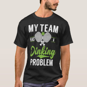 Pickleball Sport Saying Drinking Problem Men's Pic T-Shirt