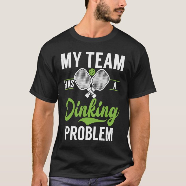 Pickleball Sport Saying Drinking Problem Men's Pic T-Shirt (Front)