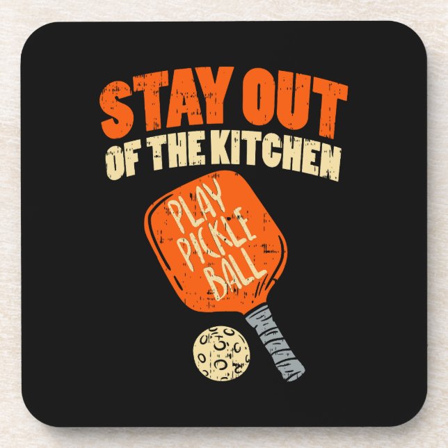 Pickleball - Stay Out Of The Kitchen  Coaster (Front)
