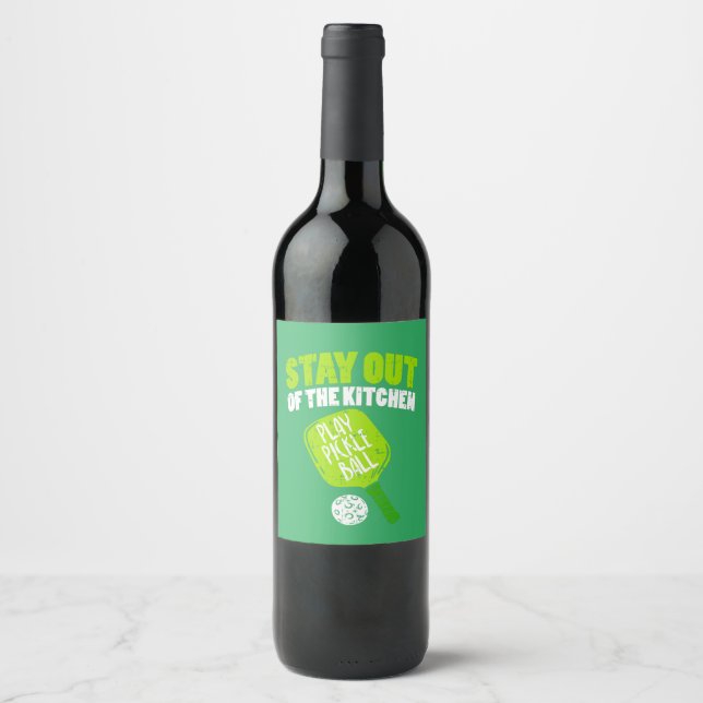 Pickleball - Stay Out Of The Kitchen Wine Label (Front)