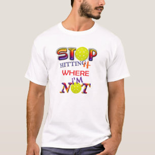 Pickleball: Stop hitting the ball T-Shirt