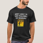 Pickleball - Take Too Seriously - Funny Pickleball T-Shirt<br><div class="desc">Pickleball - Take Too Seriously - Funny Pickleball</div>