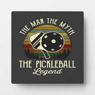 Pickleball- The Man, The Myth, The Legend Plaque