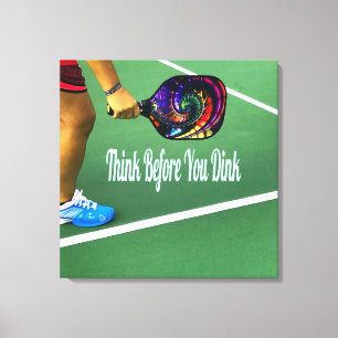 Pickleball Think Before You Dink Canvas Print