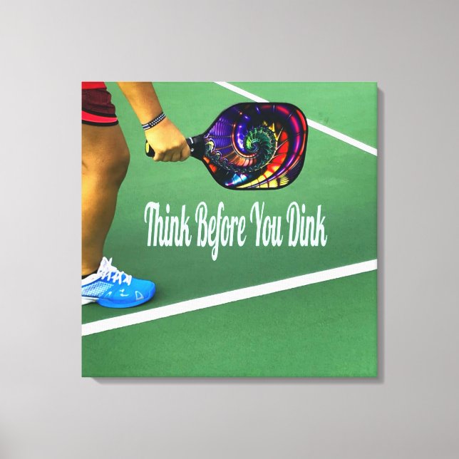 Pickleball Think Before You Dink Canvas Print (Front)