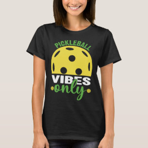 Pickleball Vibes Only Humour T-Shirt