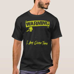 Pickleball Warning This Person May Talk About Pick T-Shirt