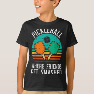 Pickleball where friends get smashed pickle ball T-Shirt