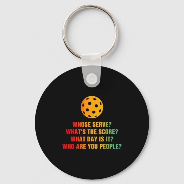 Pickleball whose serve whats score pickle ball  keychain (Front)