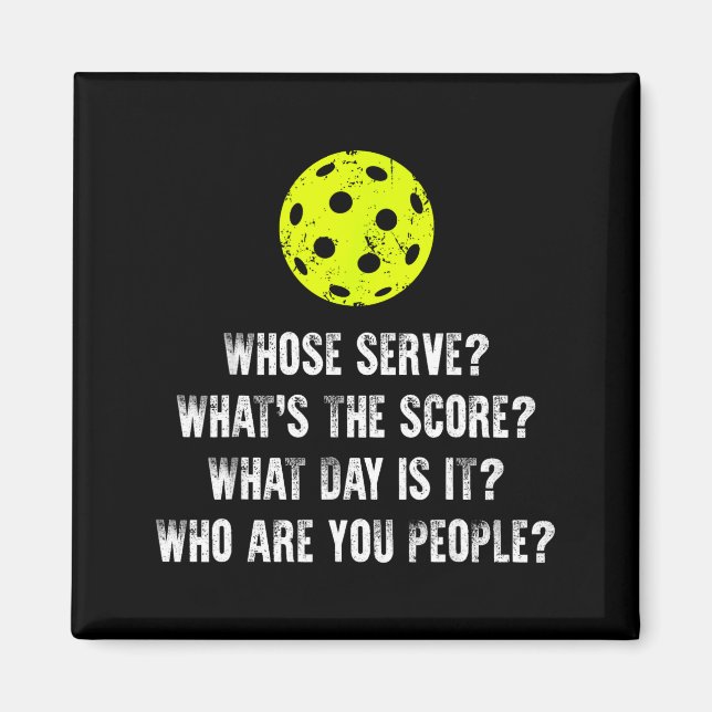 Pickleball whose serve whats score pickle ball  magnet (Front)