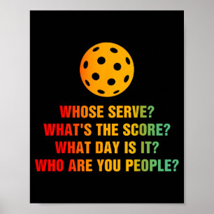 Pickleball whose serve whats score pickle ball  poster