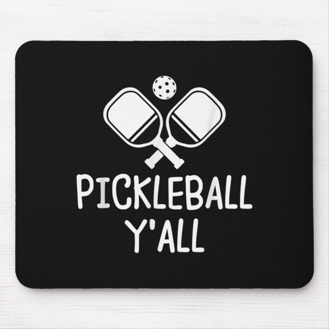 Pickleball y'all funny paddle ball pickle  mouse pad (Front)