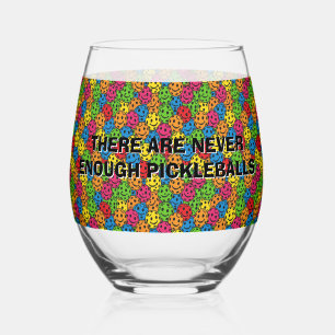 Pickleballs There Are Never Enough Stemless Wine Glass