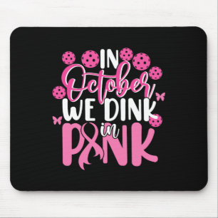 Picklebyll October Dink In Pink Breast Cancer Awar Mouse Pad