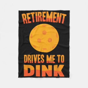 Picklell - Retirement Drives Me To Dink - Dminton  Fleece Blanket