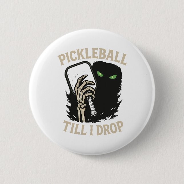 Picklell Till I Drop Funny Halloween Skeleton Desi 2 Inch Round Button (Front)
