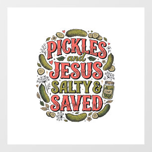 Pickles and Jesus Salty Saved Vintage Shirt Design Window Cling