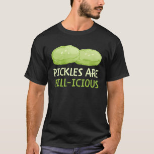 Pickles Are Dill icious Pickle   Dill Pickle Pun T-Shirt