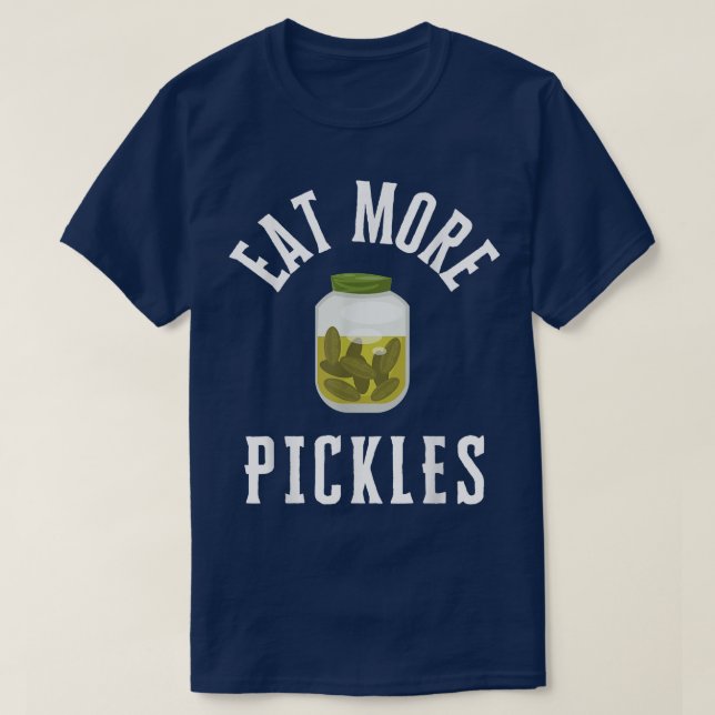 Pickles Cucumber Pickle Lover Pickle Jar Canned Fo T-Shirt (Design Front)
