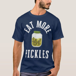 Pickles Cucumber Pickle Lover Pickle Jar Canned Fo T-Shirt