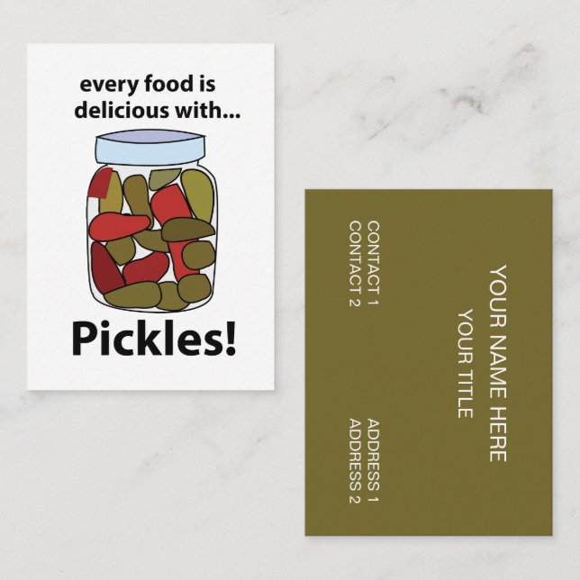 Pickles Every Food is Delicious With Pickles  Business Card (Front/Back)