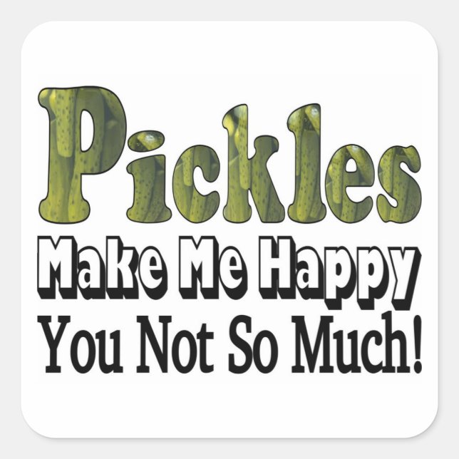 Pickles Make Me Happy Square Sticker (Front)