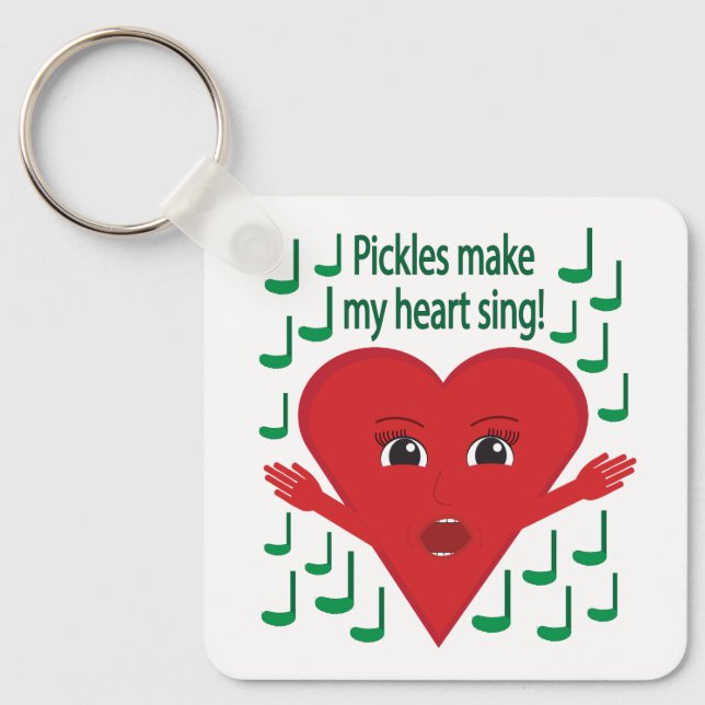 "Pickles make my heart sing!" Singing Heart Keychain (Front)
