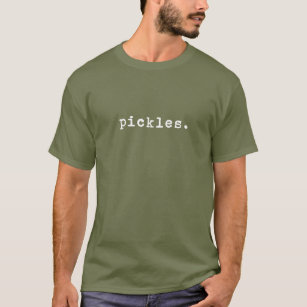 pickles. - white text t-shirt