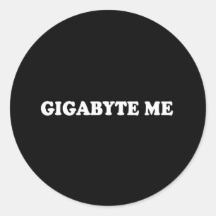 Pickup Line - GIGABYTE ME T-SHIRT Classic Round Sticker