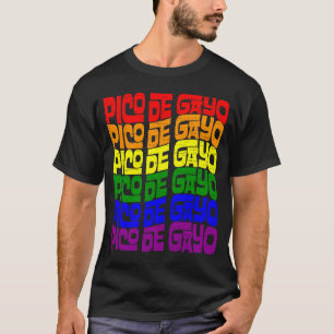 Pico De Gayo LGBT Gay Lesbian Pride For Men Women  T-Shirt