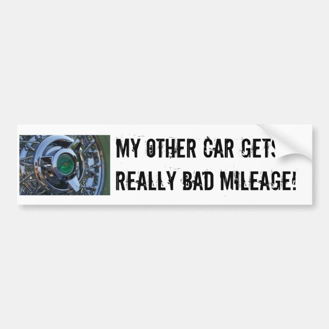 PICT7191, My other car gets really bad mileage! Bumper Sticker (Front)