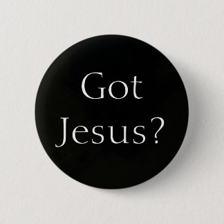 Picture 196, Got Jesus? 2 Inch Round Button