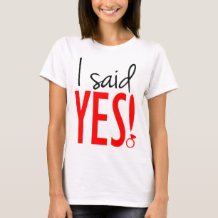 picture i said yes T-Shirt