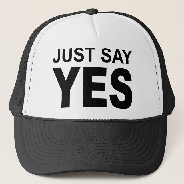 picture just say yes trucker hat (Front)
