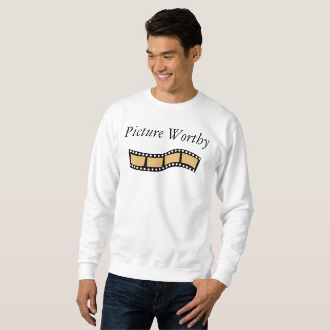 Picture Worthy T-Shirt Sweatshirt (Front Full)
